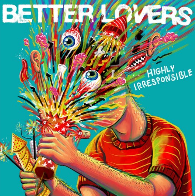 Better Lovers "Highly Irresponsible" CD