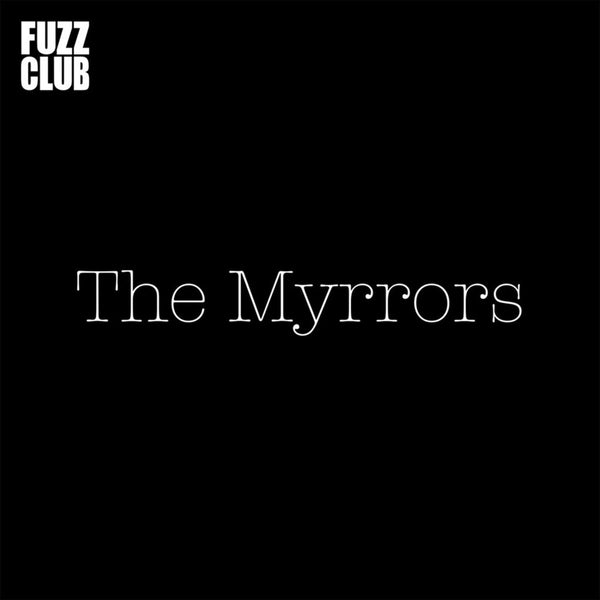 The Myrrors "Fuzz Club Session" 12"