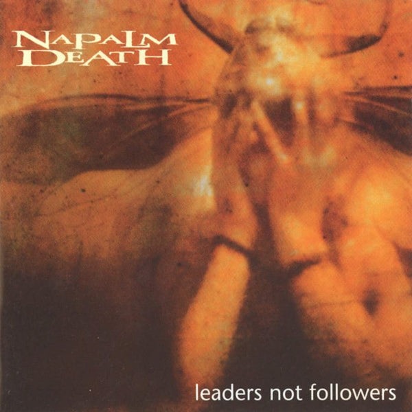 Napalm Death "Leaders Not Followers" CD