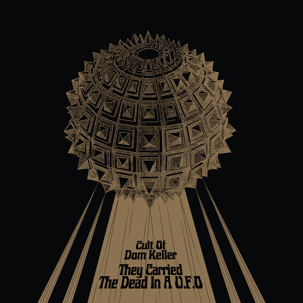 The Cult Of Dom Keller "They Carried The Dead In A U.F.O" CD