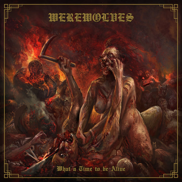 Werewolves "What A Time To Be Alive" CD