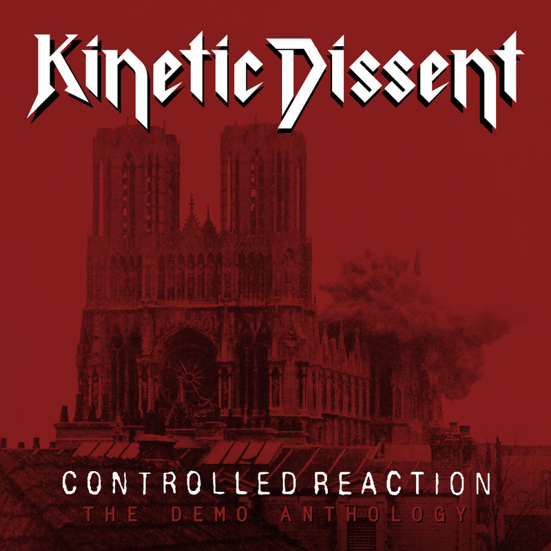 Kinetic Dissent "Controlled Reaction: The Demo Anthology" CD