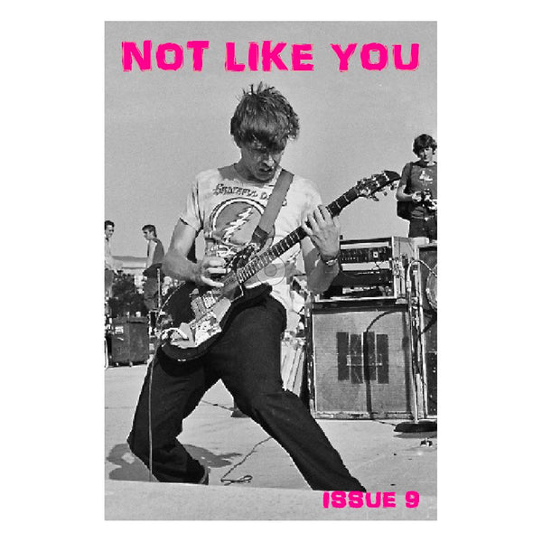 Not Like You "Issue #9" Zine